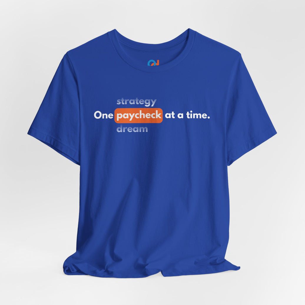 One Paycheck at a Time - Tee