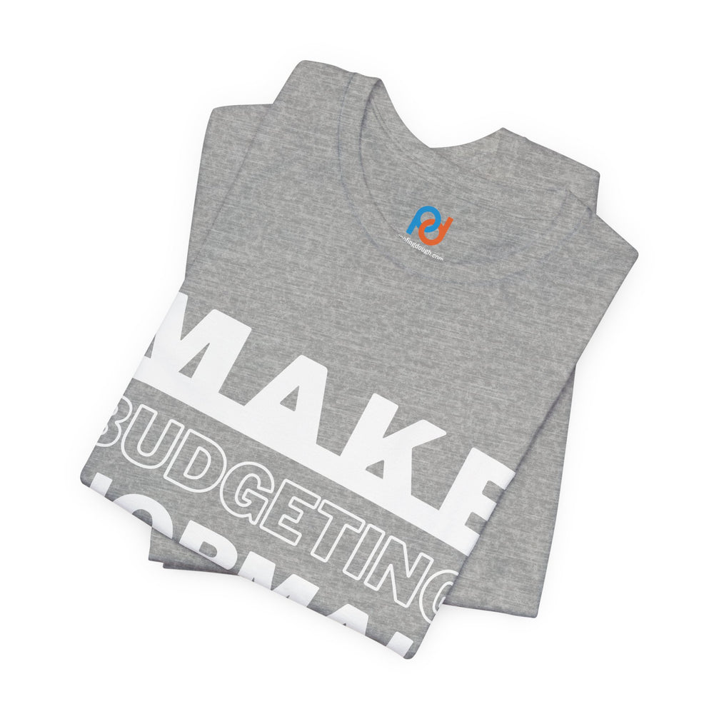 Make Budgeting Normal - Tee