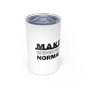 Open image in slideshow, Make Budgeting Normal - 11oz. Vacuum Insulated Tumbler
