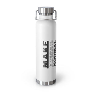 Open image in slideshow, Stay Hot or Cold with this Make Budgeting Normal vacuum insulated bottle from Proofing Dough. 
