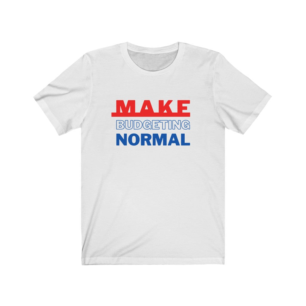 Let the world know you are team #MakeBudgetingNormal with these cotton tees from Proofing Dough.